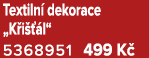 Textiln dekorace „K i   l“ 5368951 499 K 