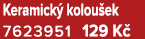 Keramick kolou ek 7623951 129 K 