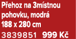 P ehoz na 3m stnou pohovku, modr 188 x 280 cm 3839851 999 K 