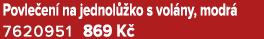 Povle en na jednol  ko s vol ny, modr  7620951 869 K 