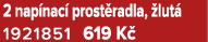 2 nap nac prost radla,  lut  1921851 619 K 