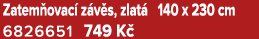 Zatem ovac z v s, zlat  140 x 230 cm 6826651 749 K 