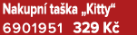 Nakupn ta ka „Kitty“ 6901951 329 K 
