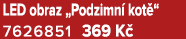 LED obraz „Podzimn kot “ 7626851 369 K 