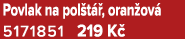 Povlak na pol t , oran ov  5171851 219 K 
