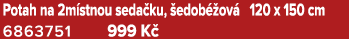 Potah na 2m stnou seda ku, edob  ov  120 x 150 cm 6863751 999 K 
