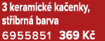 3 keramick ka enky, st  brn  barva 6955851 369 K 