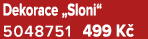 Dekorace „Sloni“ 5048751 499 K 