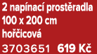 2 nap nac prost radla 100 x 200 cm ho  icov  3703651 619 K 