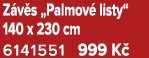 Z v s „Palmov listy“ 140 x 230 cm 6141551 999 K 