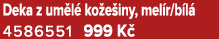 Deka z um l ko e iny, mel r/b l  4586551 999 K 