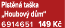 Plst n ta ka „Houbov  d m“ 6914651 149 K 