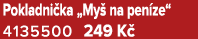 Pokladni ka „My na pen ze“ 4135500 249 K 