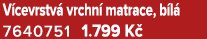 V cevrstv vrchn  matrace, b l  7640751 1.799 K 