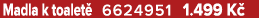 Madla k toalet 6624951 1.499 K 