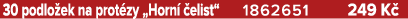 30 podlo ek na prot zy „Horn  elist“ 1862651 249 K 
