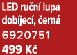 LED ru n lupa dob jec ,  ern  6920751 499 K 