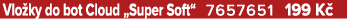 Vlo ky do bot Cloud „Super Soft“ 7657651 199 K 