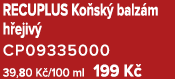 RECUPLUS Ko sk balz m h ejiv  CP09335000 39,80 K /100 ml 199 K 