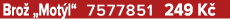 Bro „Mot l“ 7577851 249 K 