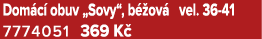 Dom c obuv „Sovy“, b  ov  vel. 36 41 7774051 369 K 