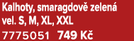 Kalhoty, smaragdov zelen  vel. S, M, XL, XXL 7775051 749 K 