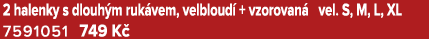 2 halenky s dlouh m ruk vem, velbloud + vzorovan  vel. S, M, L, XL 7591051 749 K 