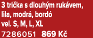 3 tri ka s dlouh m ruk vem, lila, modr , bord vel. S, M, L, XL 7286051 869 K  