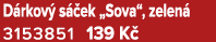 D rkov s  ek „Sova“, zelen  3153851 139 K 