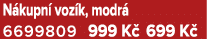 N kupn voz k, modr  6699809 999 K  699 K 