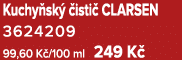 Kuchy sk  isti  CLARSEN 3624209 99,60 K /100 ml 249 K 