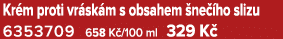 Kr m proti vr sk m s obsahem ne  ho slizu 6353709 658 K /100 ml 329 K 