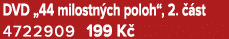 DVD „44 milostn ch poloh“, 2.  st 4722909 199 K 