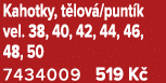 Kahotky, t lov /punt k vel. 38, 40, 42, 44, 46, 48, 50 7434009 519 K 
