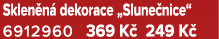 Sklen n dekorace „Slune nice“ 6912960 369 K  249 K 