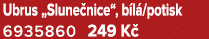 Ubrus „Slune nice“, b l /potisk 6935860 249 K 