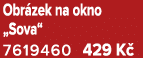 Obr zek na okno „Sova“ 7619460 429 K 