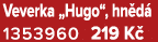Veverka „Hugo“, hn d 1353960 219 K 