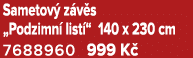 Sametov z v s „Podzimn  list “ 140 x 230 cm 7688960 999 K 
