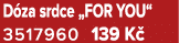 D za srdce „FOR YOU“ 3517960 139 K 