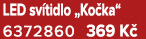 LED sv tidlo „Ko ka“ 6372860 369 K 
