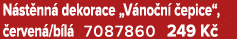 N st nn dekorace „V no n   epice“,  erven /b l  7087860 249 K 