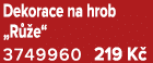 Dekorace na hrob „R e“ 3749960 219 K 