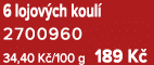 6 lojov ch koul 2700960 34,40 K /100 g 189 K 