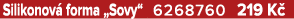Silikonov forma „Sovy“ 6268760 219 K 