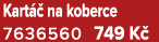 Kart  na koberce 7636560 749 K 
