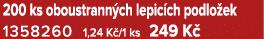 200 ks oboustrann ch lepic ch podlo ek 1358260 1,24 K /1 ks 249 K 