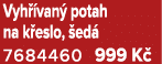 Vyh van  potah na k eslo,  ed  7684460 999 K 