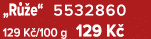 „R e“ 5532860 129 K /100 g 129 K 