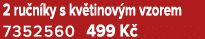 2 ru n ky s kv tinov m vzorem 7352560 499 K 